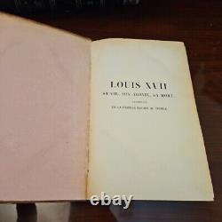 Antique 1868, French, A. De BEAUCHESNE. Louis XVII, sa vie, son agonie, sa mort