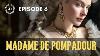 Episode 6 Madame De Pompadour And King Louis Xv Influential Women Of French History